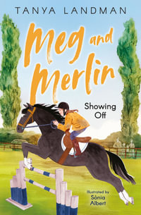 Meg And Merlin : Showing Off: Book 2 - Tanya Landman