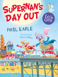 Supernan's Day Out : Little Gems - Phil Earle