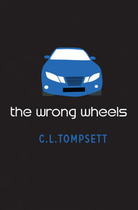 The Wrong Wheels - C. L. Tompsett