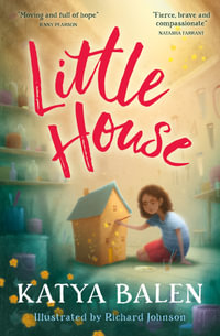 Little House : From the Winner of the 2022 Carnegie Medal - Katya Balen