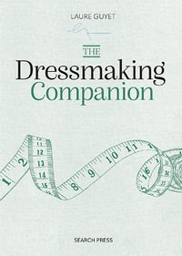 The Dressmaking Companion - Laure Guyet