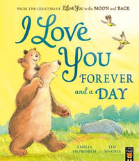 I Love You Forever and a Day : I Love You to the Moon and Back - Amelia Hepworth