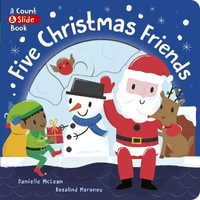 Five Christmas Friends : A Count & Slide Book - Danielle  McLean