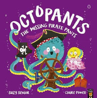 Octopants : The Missing Pirate Pants - Suzy Senior