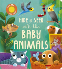 Hide and Seek with the Baby Animals : Hide and Seek - Molly Littleboy