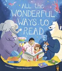 All the Wonderful Ways to Read - Laura Baker