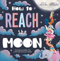 How to Reach the Moon : Children's Picture Book - Igloo Books