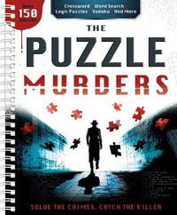 The Puzzle Murders : Crosswords, Sudoku and Logic Puzzles to Tax Your Sleuthing Skills! - Igloobooks