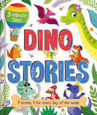 5-Minute Tales : Dino Stories: With 7 Stories, 1 for Every Day of the Week - Igloobooks