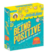 The Power of Being Positive: Color-In Book & Puzzle : Includes 500-Piece Color-In-Jigsaw Puzzle, Coloring Book and 6 Coloring Markers! - Igloobooks