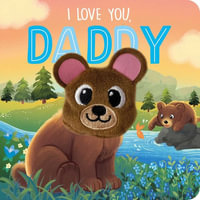 I Love You, Daddy : Finger Puppet Board Book - Igloobooks