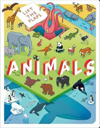 Lift the Flaps : Animals: Lift-The-Flap Book - Igloobooks