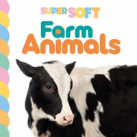 Super Soft Farm Animals : Photographic Touch & Feel Board Book for Babies and Toddlers - Igloobooks