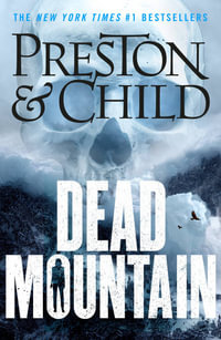 Dead Mountain : Nora Kelly - Douglas Preston