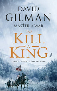 To Kill a King : Master of War - David Gilman