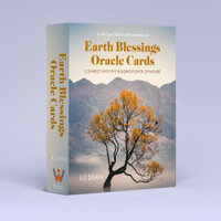 Earth Blessings Oracle Cards : Connect with the Healing Power of Nature (A 48 Card Deck with Guidebook) - Liz Dean