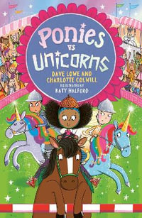 Ponies vs Unicorns : Book 2 - Charlotte Colwill