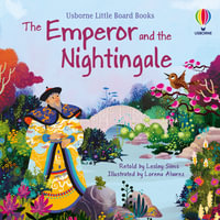 The Emperor and the Nightingale : Little Board Books - Lesley Sims