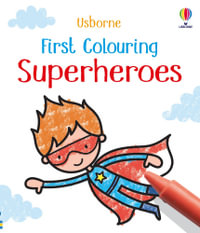 First Colouring Superheroes : First Colouring - Kate Nolan