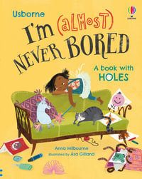 I'm (Almost) Never Bored : I'm Not Very - Anna Milbourne