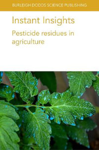 Instant Insights : Pesticide Residues in Agriculture - Dr Linda J. Thomson