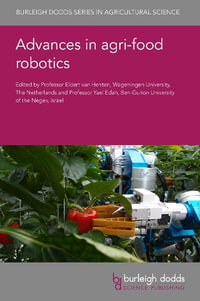 Advances in agri-food robotics : Burleigh Dodds Series in Agricultural Science - Professor Eldert van Henten