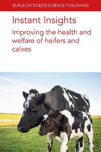 Instant Insights : Improving the health and welfare of heifers and calves - Emeritus Prof Norman B. Williamson