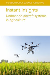 Instant Insights : Unmanned aircraft systems in agriculture - Various authors