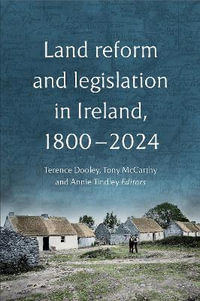 Land Reform and Legislation in Ireland, 1800-2024 - Tony McCarthy