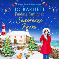 Finding Family at Seabreeze Farm : A wonderfully uplifting, heartwarming read from Jo Bartlett - Jo Bartlett