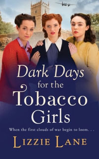 Dark Days for the Tobacco Girls - Lizzie Lane