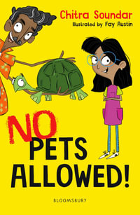 No Pets Allowed! A Bloomsbury Reader : Bloomsbury Readers - Chitra Soundar