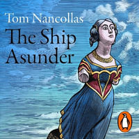 The Ship Asunder : A Maritime History of Britain in Eleven Vessels - Jonathan Keeble