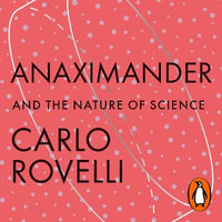 Anaximander : And the Nature of Science - Marion Lignana Rosenberg