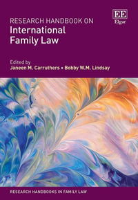 Research Handbook on International Family Law : Research Handbooks in Family Law - Janeen M. Carruthers