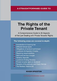 A Straightforward Guide to the Rights of the Private Tenant - Roger Sproston