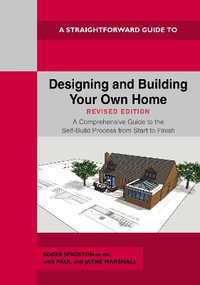 Designing and Building Your Own Home - Revised Edition 2024 - Roger Sproston