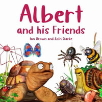 Albert and his Friends : Albert the Tortoise - IAN BROWN