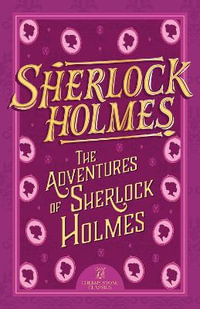 Sherlock Holmes : The Adventures of Sherlock Holmes - Sir Arthur Conan Doyle