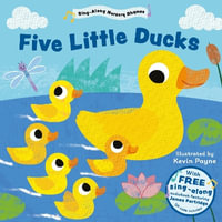 Five Little Ducks (Sing-Along Nursery Rhymes) : Little Library of Sing-Along Nursery Rhymes - Kevin Payne