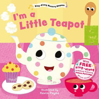 I'm a Little Teapot (Sing-Along Nursery Rhymes) : Little Library of Sing-Along Nursery Rhymes - Kevin Payne