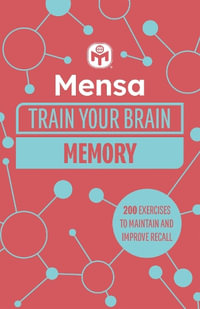 Mensa Train Your Brain - Memory : 200 puzzles to unlock your mental potential - Dr. Gareth Moore