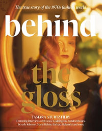 Behind the Gloss : Disco, divas and dressing up. Welcome to the wild world of 1970s fashion - Tamara Sturtz-Filby