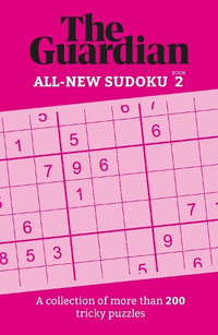 The Guardian Sudoku 2 : A collection of more than 200 tricky puzzles - The Guardian