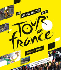 The Official History of the Tour de France : Revised and Updated (2023) - Luke Edwardes-Evans