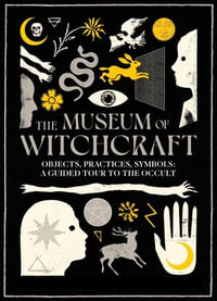 The Museum of Witchcraft - Diane Purkiss