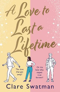 A Love to Last a Lifetime - Clare Swatman