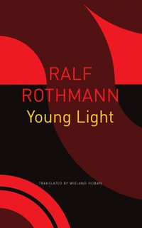 Young Light : The Seagull Library of German Literature - Ralf Rothmann