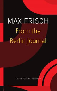 From the Berlin Journal : The Seagull Library of German Literature - Max Frisch