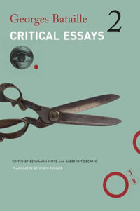 Critical Essays : Volume 2: 1949-1951 - Georges Bataille